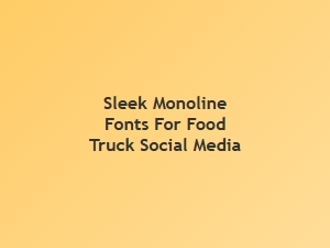 Sleek Monoline Fonts for Food Truck Social Media