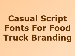 Casual Script Fonts Perfect for Food Truck Branding
